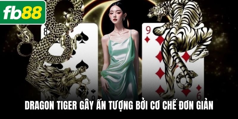 Dragon Tiger gây ấn tượng bởi cơ chế đơn giản