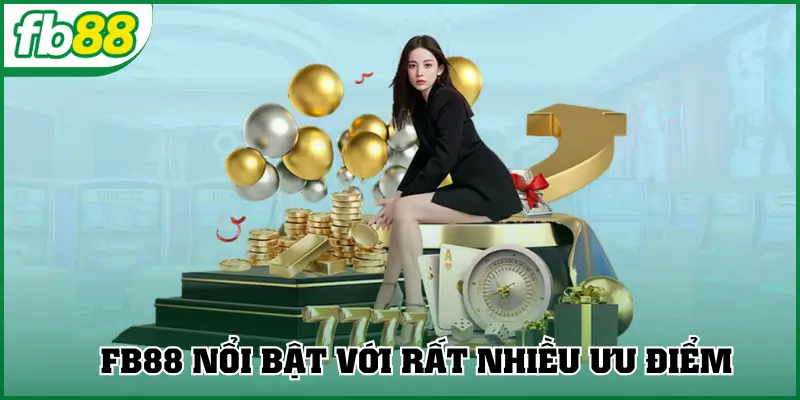 FB88 nổi bật với rất nhiều ưu điểm
