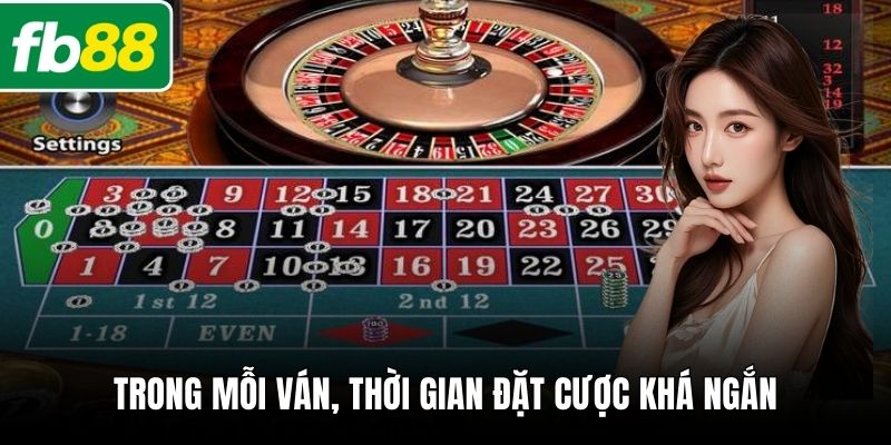 Trong mỗi ván, thời gian đặt cược khá ngắn